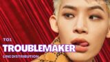 TO1 – ‘TROUBLEMAKER’ (Line Distribution+Color Coded)