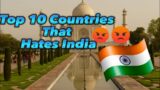 TOP 10 COUNTRIES THAT HATES INDIA 2023 | AMAZING FACTS | TOP TEN FACTS | FlEET SKY 1