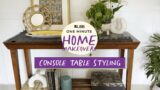 Table Organisation An Issue? Here's A Console Table Makeover To The Rescue!