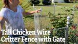 Tall Chicken Wire Critter Fence with Gate