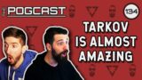 Tarkov's Audio Is Broken & How The Early Wipe Is Almost Amazing… – Pogcast 134