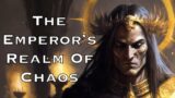 The Emperor's Realm of Chaos | Warhammer 40K Lore