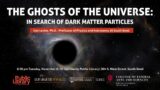 The Ghosts of the Universe: In Search of Dark Matter Particles