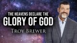 The Heavens Declare the Glory of God!