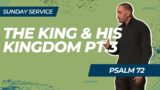 The King & His Kingdom, Part 3 | Psalm 72 – Pastor Aldo Leon