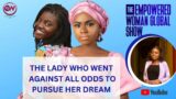 The Lady  who went against all odds to pursue her dream