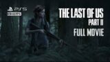 The Last of Us Part 2 Full Movie [4k 60fps]