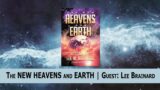 The NEW HEAVENS and EARTH | Guest: Lee Brainard