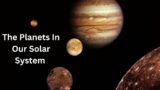The Planets In Our Solar System (What You Should Know)