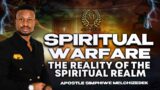 The Reality of The Spiritual Realm (Spiritual Warfare) – Apostle Simphiwe Melchizedek