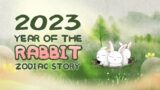 The Story of the Chinese Zodiac Rabbit 2023| Chinese Folk Tale