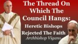 The Thread On Which The Council Hangs: Heretic Bishops Rejected The Faith | Archbishop Vigano