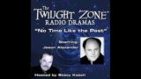 The Twilight Zone Radio Drama No Time Like The Past Stacey Keach Jason Alexander