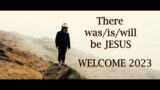 There was Jesus|| Welcome 2023 || Zach william Song