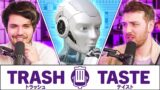 This Episode is A.I. Generated | Trash Taste #136