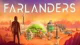 This NEW Mars Colony Base City Builder Is All About SURVIVAL &  Factory Farm Building | Farlanders