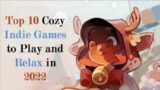 Top 10 Cozy Indie Games to Play and Relax in 2022