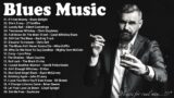 Top 100 Best Blues Songs – Compilation Of Blues Music Greatest – Slow Relaxing Blues Songs | Vol.38