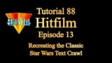 Tutorial 88 Hitfilm Episode 13 – Recreating the classic Star Wars intro