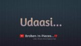 UDAASI | Black Screen Status | Sad Lines | Broken In Pieces #broken #sadlines #blackscreen