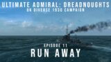 Ultimate Admiral Dreadnoughts – UK Diverse 1930 Campaign – Episode 11 – Run Away