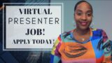 VIRTUAL PRESENTER WORK FROM HOME JOB! FULL TIME, QUICK APPLICATION!