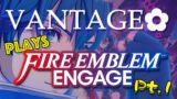 Vantage Plays FIRE EMBLEM ENGAGE (Mostly Blind) – [Part 1] – Divine Dragon Vantage