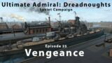 Vengeance – Episode 25 – Soviet Campaign – Ultimate Admiral Dreadnoughts