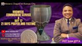 WCI Kansas  Day 17 of 21 Days of Prayer and Fasting/ Mid Week Communion Service  (1/24/23)