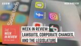 Week in Review: lawsuits, corporate changes, and the legislature