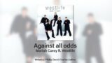 Westlife – Against all odds w/ Mariah Carey (Instrumental/Karaoke)