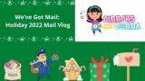 We’ve Got Mail: Holiday Mail Vlog 2022