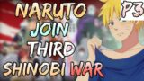 What If Naruto Travels Back In Time And Joins The Third Shinobi War? || Part-3 ||