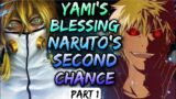 What If Naruto Was Given A Second Chance By Yami Part 1