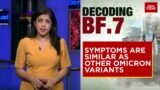 What Is BF.7 China COVID Variant & Why Is It Dangerous? All You Need To Know | COVID News