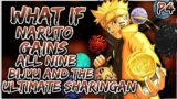What if Naruto gains all nine Bijuu and the Ultimate Sharingan | Naruto X Harem | PART 4