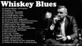 Whiskey Blues Music Playlist – 4 Hour To Relaxing With Blues Music – Moody Blues Songs For You
