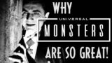 Why Universal Monsters are SO Great!