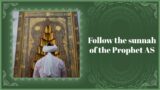 Why follow the sunnah of the Prophet Muhammad SAW | Peace and Satisfaction | Jummah Khutba
