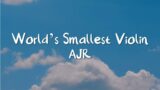 World's Smallest Violin – AJR (Lyrics) | MemusicBox