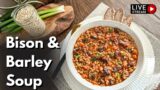 Would you try this Bison & Barley Soup? Maddie & Kiki Livestream