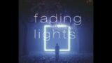 fading lights