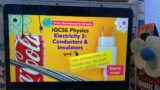 iGCSE Physics: Electricity 2: Conductors and Insulators!