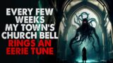 "Every Few Weeks, My Town's Church Bell Rings An Eerie Tune" Creepypasta