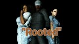 "Rooted" The Official Trailer