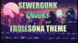 sewergunk's quick ass tracks – trollsona theme