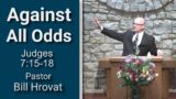 02.18.2023 – "Against All Odds" – Pastor Bill Hrovat
