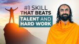 #1 Skill that Beats Talent and Hard work – MUST Have to Achieve Success | Swami Mukundananda