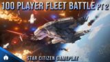 100 Player Fleet Battles In Star Citizen | Part 2