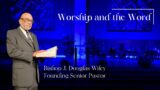 1.26.23 – 6:30 PM Worship & the Word w/Bishop J. Douglas Wiley